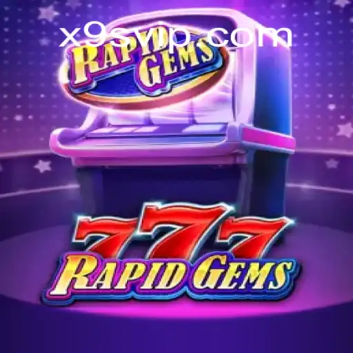 Descubra a Emoção de RapidGems777: O Fenômeno da X9S.games